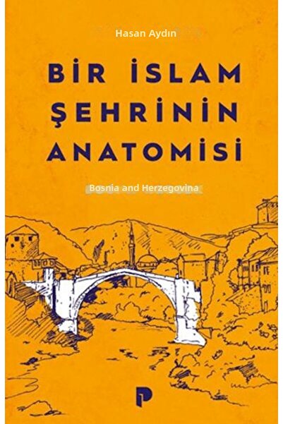 Marvel Anatomy of an Islamic City Bosnia and Herzegovina