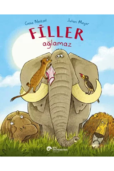 Koç Üniversitesi Yayınları Filler Ağlamaz / / Gesa Neitzel