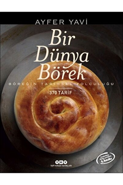 Yapı Kredi Yayınları Bir Dünya Börek - Böreğin Tarihsel Yolculuğu 3.Baskı
