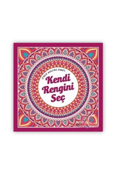 Nesil Yayınları Kendi Rengini Seç Stresi Azaltma Sanatı