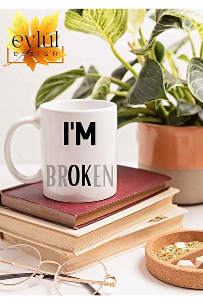 Eylül Design I'm Broken Written Fun Special Design Printed Mug Cup Gift Tea-C...