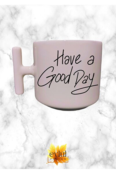 Eylül Design Have a Good Day Written Special Design Printed t Mug Cup Latte Cup