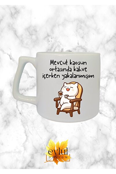 Eylül Design Kahve İçerken Yakalanmışım Yazılı Eğlenceli Özel Tasarım Baskılı...