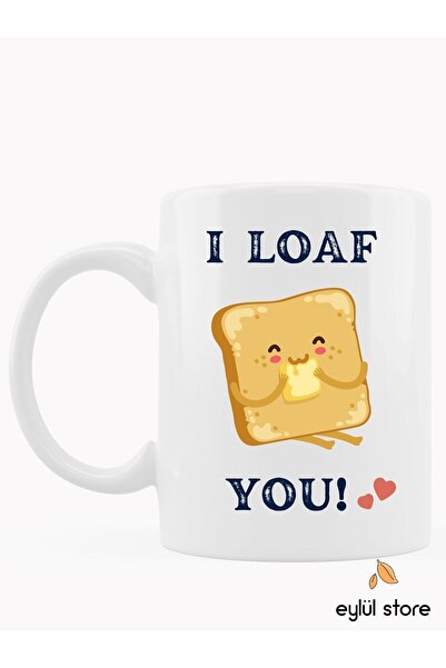 Eylül Design كوب مطبوع عليه I Loaf You Fun Romantic مكتوب بتصميم خاص - كوب قهوة