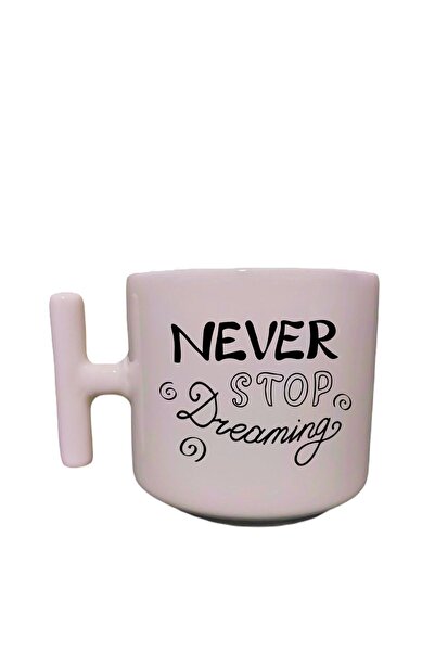 Never Stop Dreaming Fun Custom Design Mug Latte Cup With Cream Color T Handle