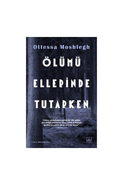 İthaki Yayınları Ölümü Ellerinde Tutarken