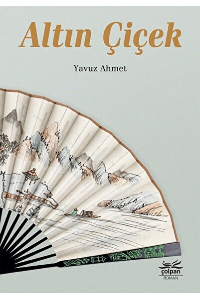 Çolpan Kitap Altın Çiçek - Yavuz Ahmet 9786057423351