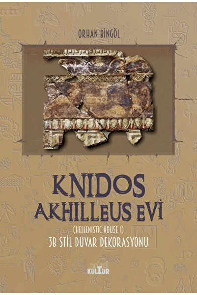 Nobel Akademik Yayıncılık KNİDOS AKHİLLEUS EVİ (Hellenistic House I) 3B STİL ...
