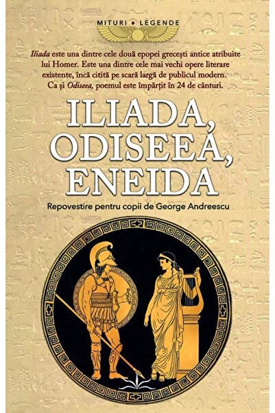 Editura Prestige The Iliad, The Odyssey, The Aeneid, George Andreescu