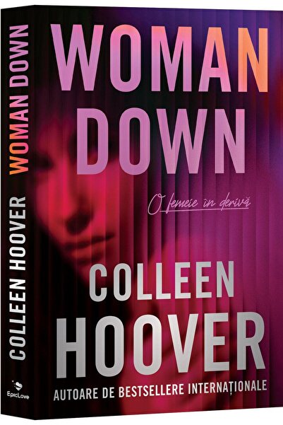 Editura Epica Woman Down. A woman adrift, Colleen Hoover