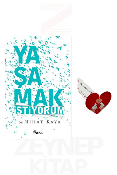Nesil Yayınları Yaşamak İstiyorum - Nihat Kaya (Kalp Ayraç Hediye)