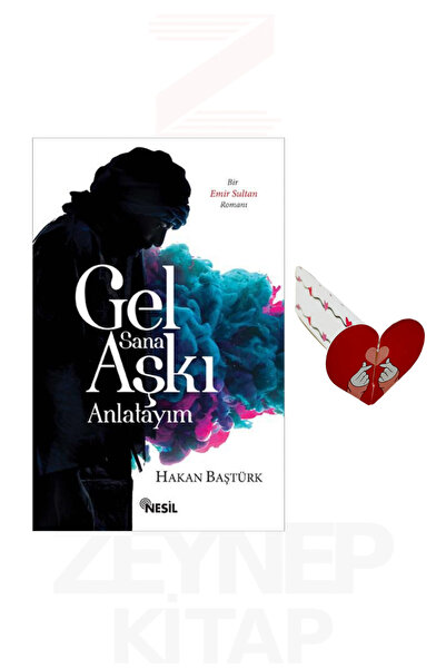 Nesil Yayınları Gel Sana Aşkı Anlatayım - Hakan Baştürk (Kalp Ayraç Hediye)