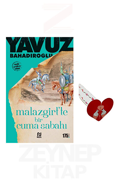Nesil Yayınları Malazgirtte Bir Cuma Sabahı - Yavuz Bahadıroğlu (Kalp Ayraç H...