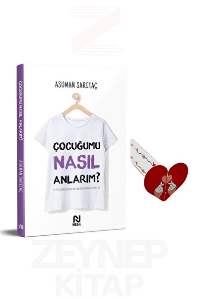 Nesil Yayınları Çocuğumu Nasıl Anlarım - Asuman Sarıtaç (Kalp Ayraç Hediye)