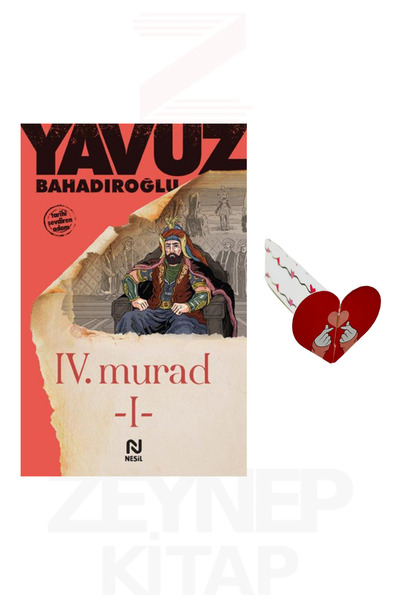 Nesil Yayınları Iv. Murad 1 - Yavuz Bahadıroğlu (Kalp Ayraç Hediye)
