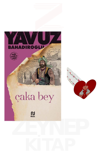 Nesil Yayınları Çaka Bey - Yavuz Bahadıroğlu (Kalp Ayraç Hediye)
