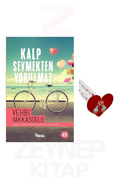Nesil Yayınları Kalp Sevmekten Yorulmaz - Vehbi Vakkasoğlu (Kalp Ayraç Hediye)