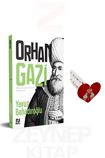 Nesil Yayınları Orhan Gazi - Yavuz Bahadıroğlu (Kalp Ayraç Hediye)
