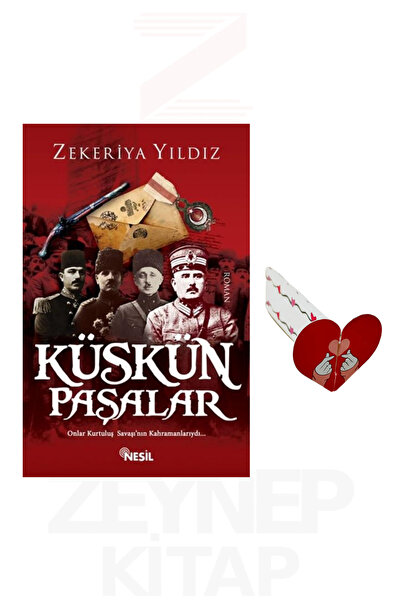 Nesil Yayınları Küskün Paşalar - Zekeriya Yıldız (Kalp Ayraç Hediye)