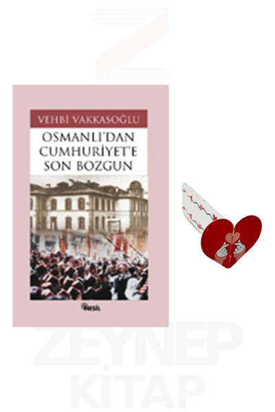 Nesil Yayınları Osmanlıdan Cumhuriyete Son Bozgun - Vehbi Vakkasoğlu (Kalp Ay...