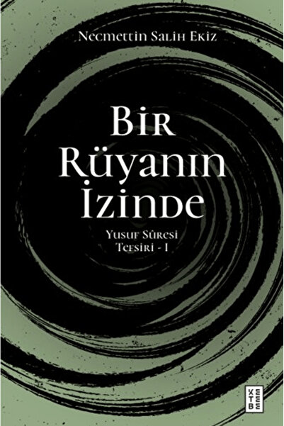 Ketebe Yayınları Bir Rüyanın İzinde / Necmettin Salih Ekiz / / 9786258581355