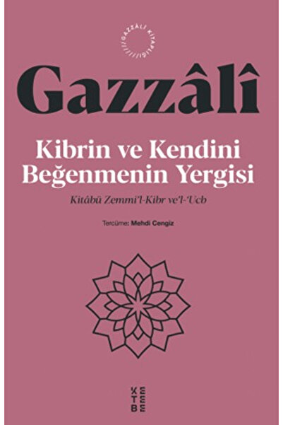 Ketebe Yayınları Kibrin ve Kendini Beğenmenin Yergisi / İmam Gazali / / 97862...