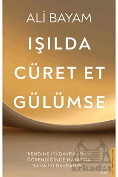 Destek Yayınları Işılda, Cüret Et, Gülümse
