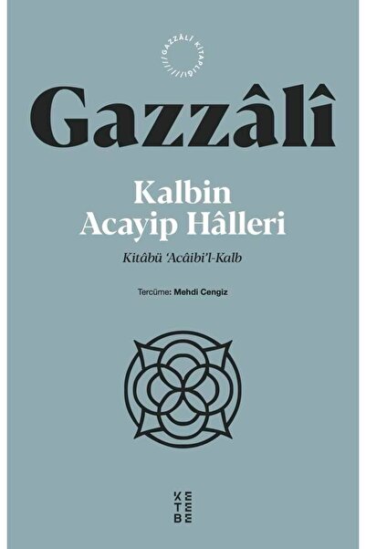 Ketebe Kalbin Acayip Halleri İmam Gazali
