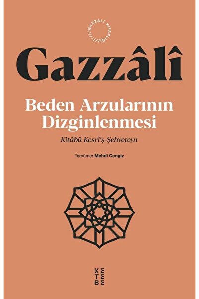 Ketebe Beden Arzularının Dizginlenmesi İmam Gazali