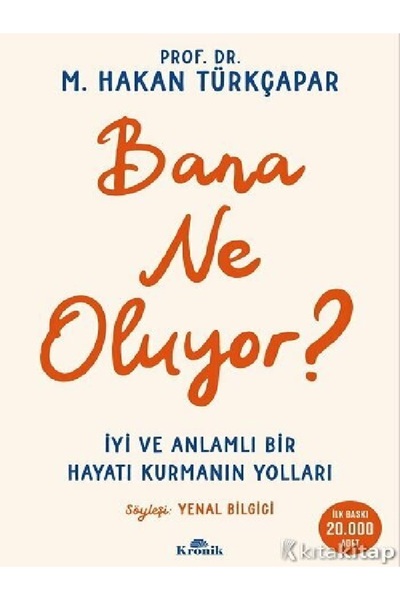 Kronik Kitap M. Hakan Türkçapar - Bana Ne Oluyor ? ( )