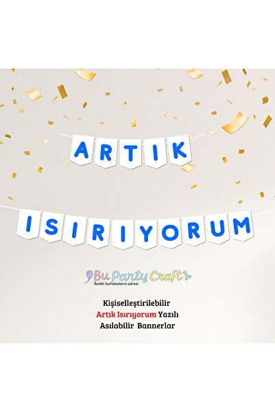 BuParty Craft DİŞ BUĞDAYI - DİŞ PARTİSİ - Asılabilir Flama - ARTIK ISIRIYORUM...