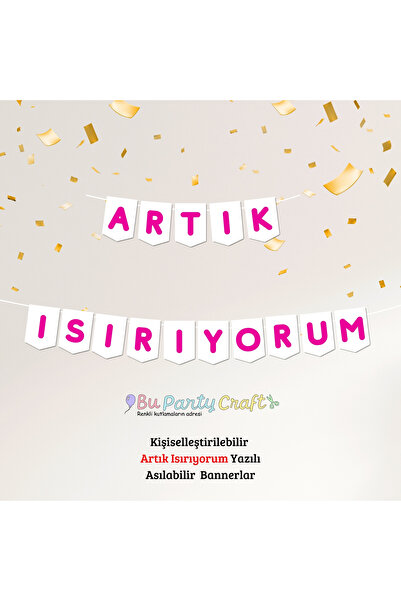 BuParty Craft DİŞ BUĞDAYI - DİŞ PARTİSİ - Asılabilir Flama - ARTIK ISIRIYORUM...