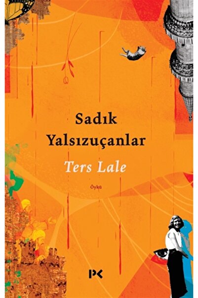 Profil Kitap Ters Lale - Sadık Yalsızuçanlar -