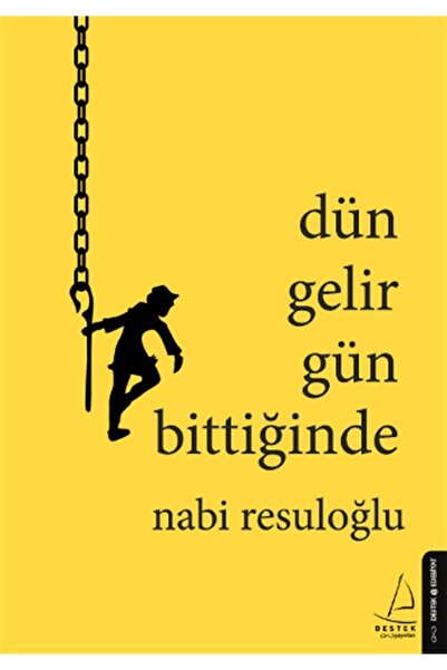Destek Yayınları Dün Gelir Gün Bittiğinde