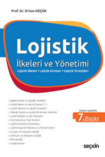 Seçkin Yayıncılık Lojistik Ilkeleri Ve Yönetimi Lojistik Ilkeleri / Lojistik ...