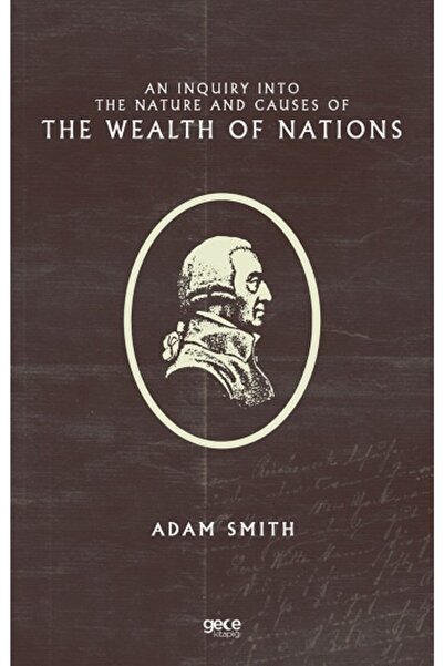 Gece Kitaplığı An Inquiry Into The Nature And Causes Of The Wealth Of Nations...