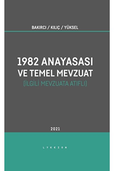 LYKEION 1982 Anayasası Ve Temel Mevzuat (ilgili Mevzuata Atıflı)