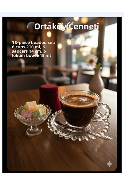 ORTAKÖYCENNETİ Beaded Tea N. Coffee Delight Set 18 Prc. Fincan 210 Cc 14 cm P...