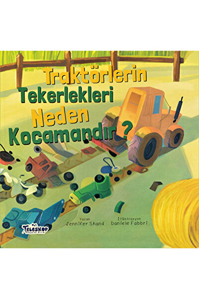 Teleskop Yayınları Why Are the Wheels of Tractors My Husband?