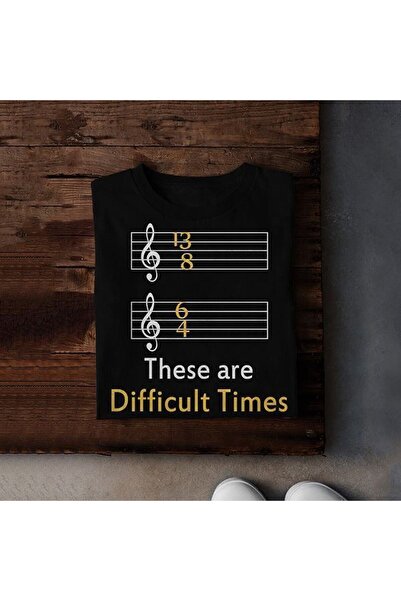 Herşey Nota Timpurile dificile unisex tricou