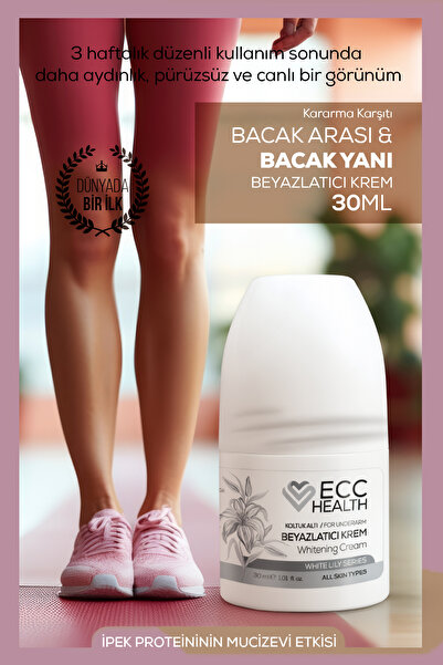 Ecc HEALTH Bacak İçi ve Bacak Yanı Beyazlatıcı Krem, Kararma Karşıtı Renk Açıcı