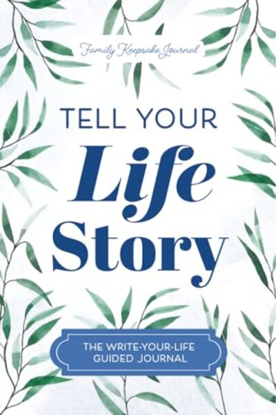 Generic Tell Your Life Story: The Write-Your-Life Guided Journal