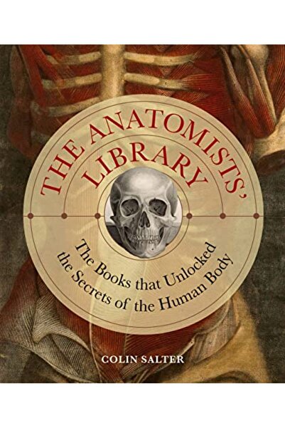 The Ivy Press مكتبة علماء التشريح: الكتب التي كشفت أسرار جسم الإنسان: المجلد 4