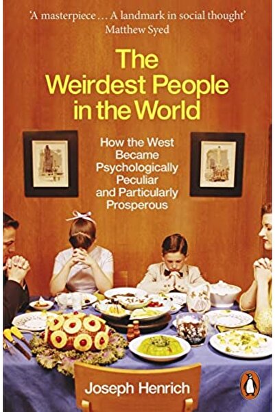 Penguin Books Ltd. The Weirdest People in the World: How the West Became Psyc...