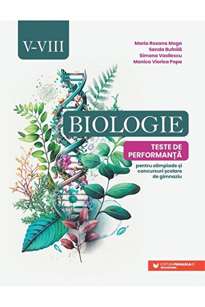Editura Paralela 45 Biology. Performance tests for middle school olympiads an...