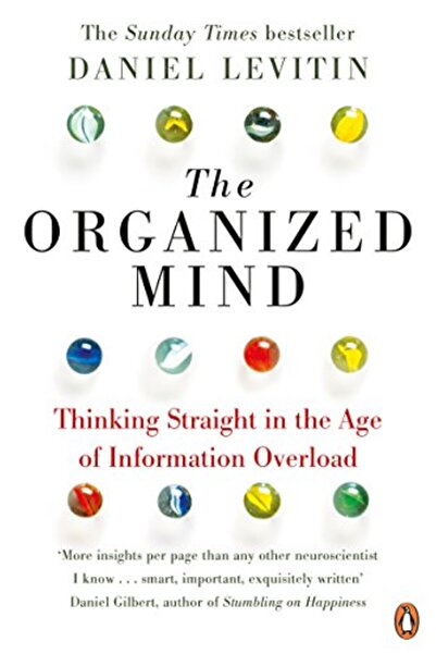 Penguin Books The Organized Mind: Thinking Straight in the Age of Information...