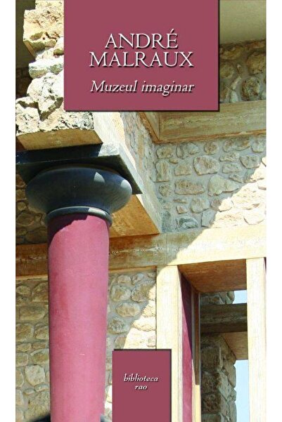 Rao THE IMAGINARY MUSEUM, Andre Malraux
