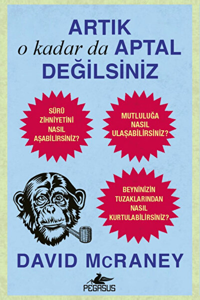 Pegasus Yayınları Artık O Kadar da Aptal Değilsiniz – David McRaney