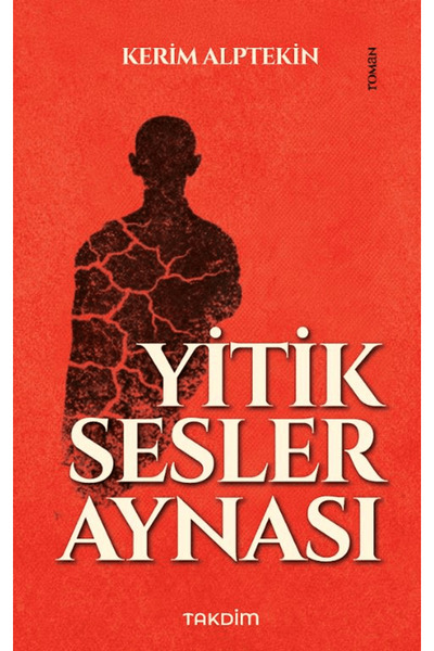 Takdim Yitik Sesler Aynası / Kerim Alptekin / / 9786257251259