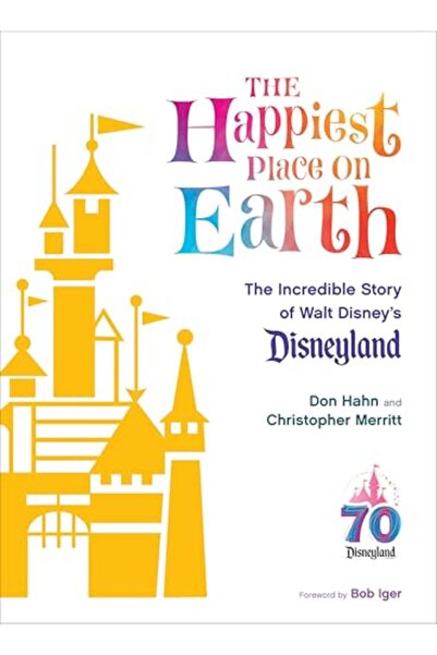 Disney The Happiest Place on Earth: The Incredible Story of Walt Disney's Dis...